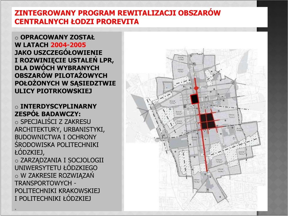 INTERDYSCYPLINARNY ZESPÓŁ BADAWCZY: o SPECJALIŚCI Z ZAKRESU ARCHITEKTURY, URBANISTYKI, BUDOWNICTWA I OCHRONY ŚRODOWISKA POLITECHNIKI