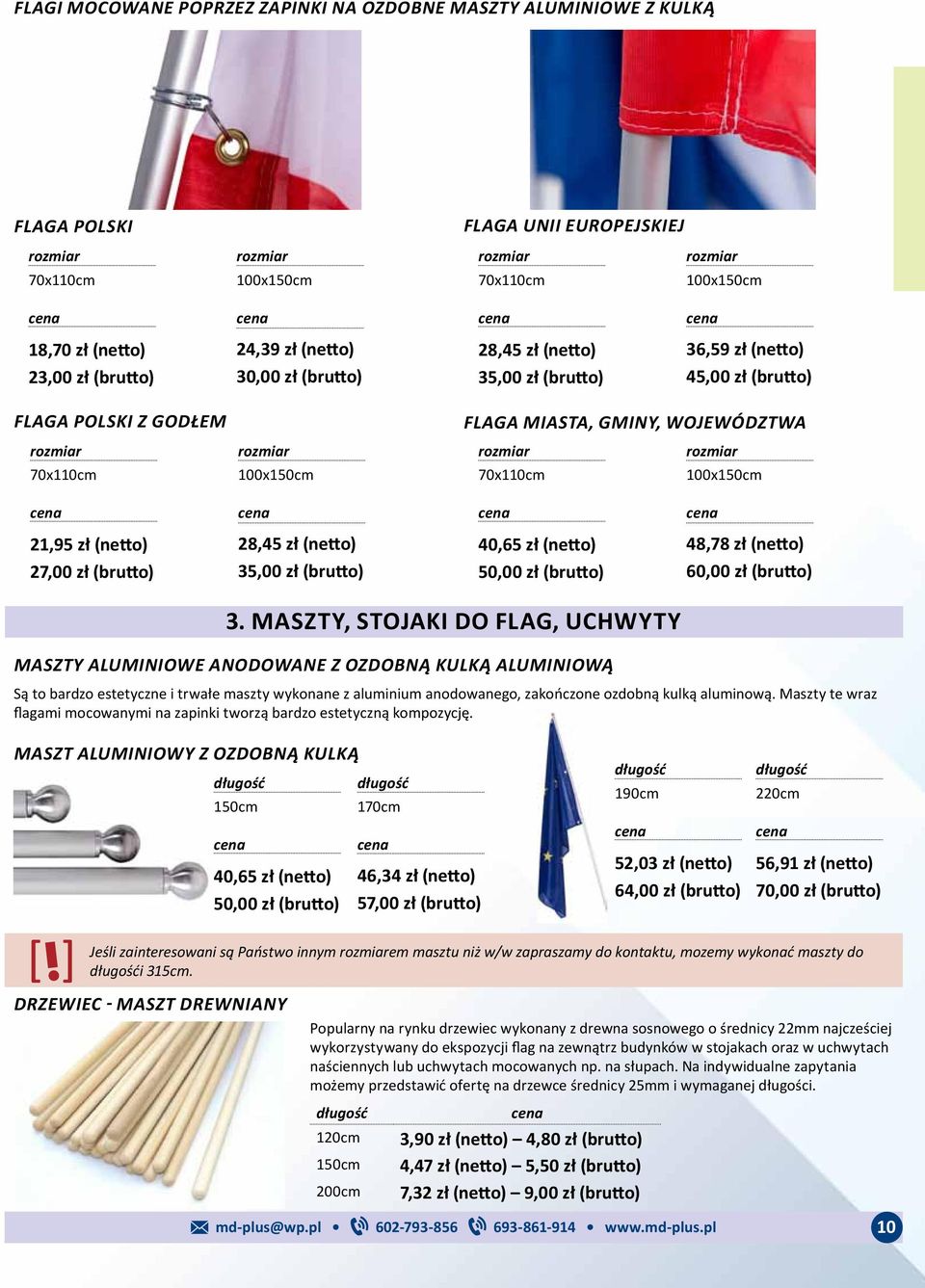 27,00 zł (brutto) 28,45 zł (netto) 35,00 zł (brutto) 40,65 zł (netto) 50,00 zł (brutto) 48,78 zł (netto) 60,00 zł (brutto) 3.