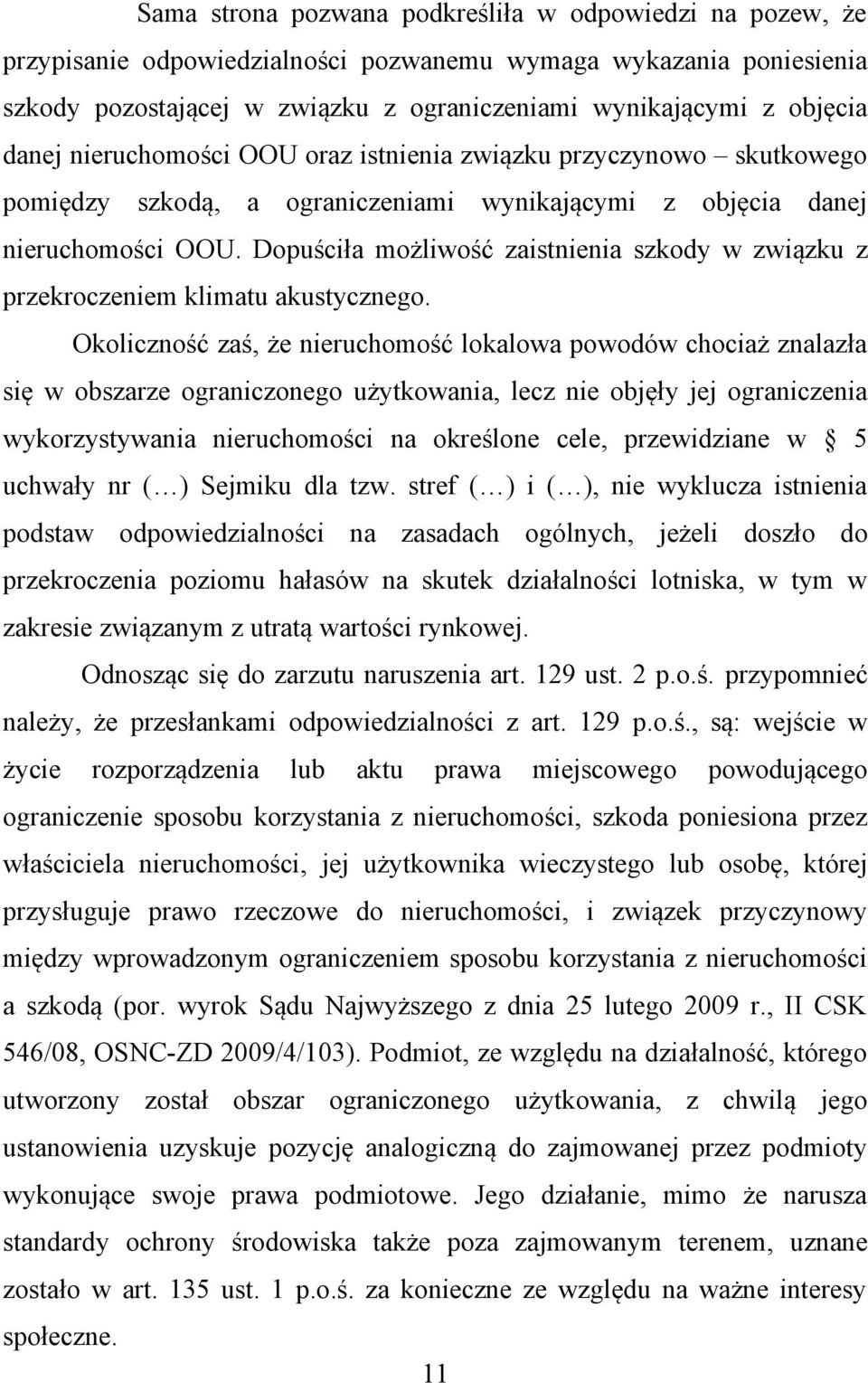 Dopuściła możliwość zaistnienia szkody w związku z przekroczeniem klimatu akustycznego.