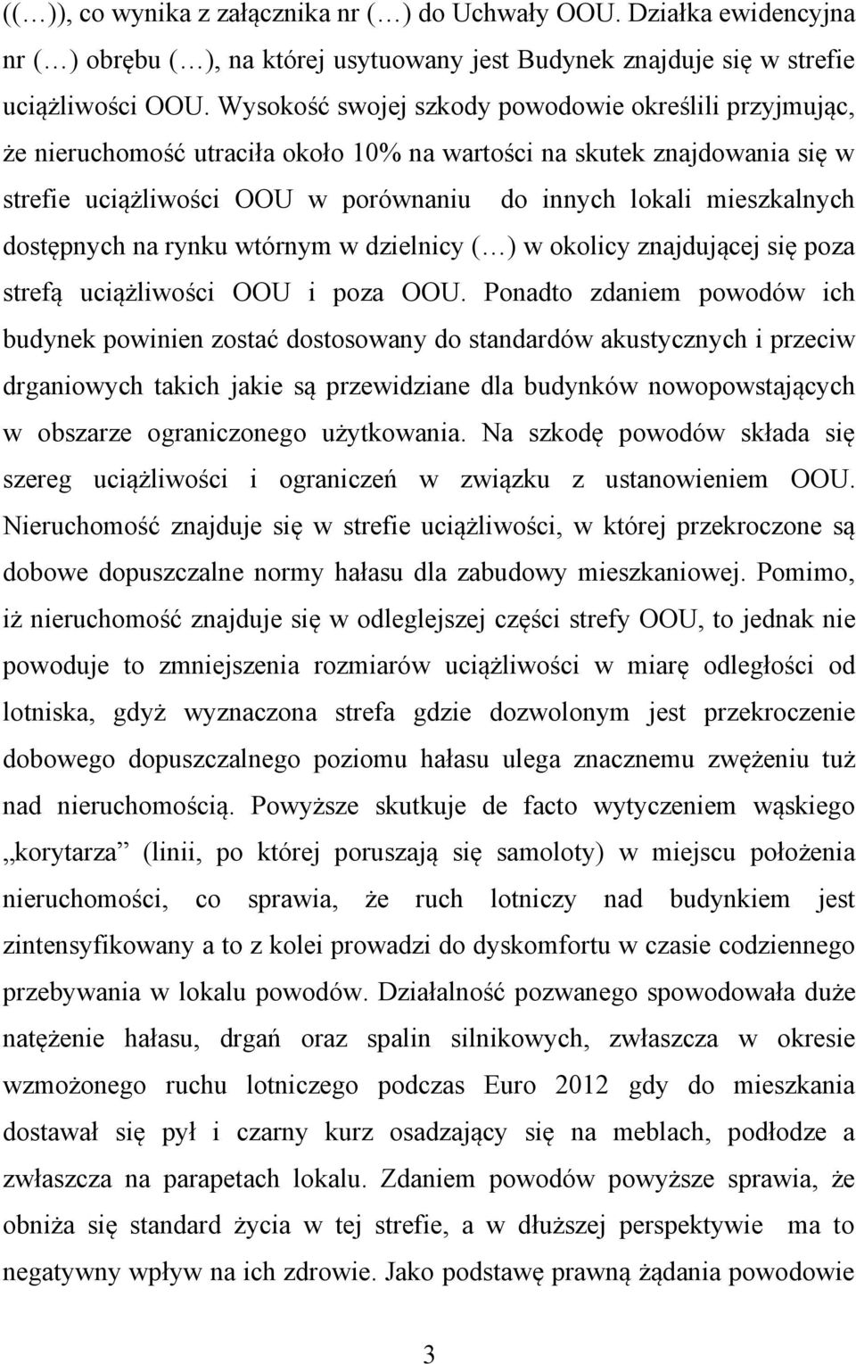 dostępnych na rynku wtórnym w dzielnicy ( ) w okolicy znajdującej się poza strefą uciążliwości OOU i poza OOU.