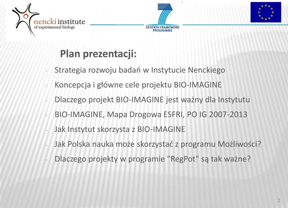 Mapa Drogowa ESFRI, PO IG 2007-2013 - Jak Instytut skorzysta z BIO-IMAGINE - Jak Polska nauka