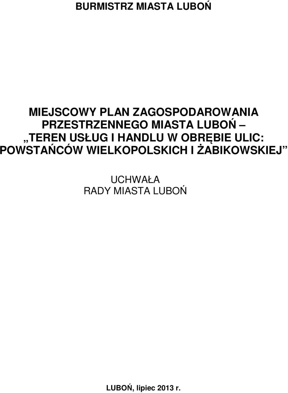 USŁUG I HANDLU W OBRĘBIE ULIC: POWSTAŃCÓW