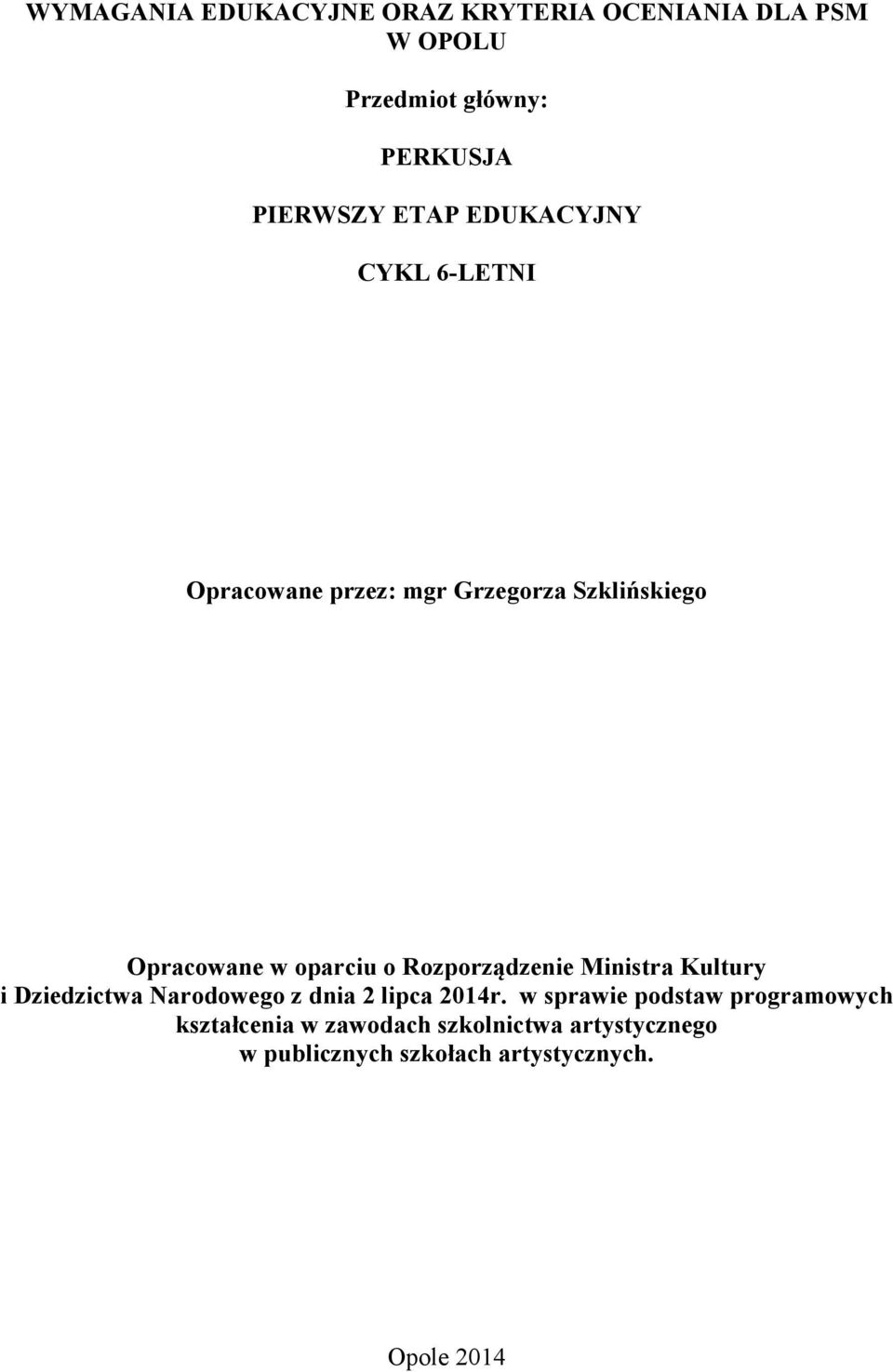 Rozporządzenie Ministra Kultury i Dziedzictwa Narodowego z dnia 2 lipca 2014r.
