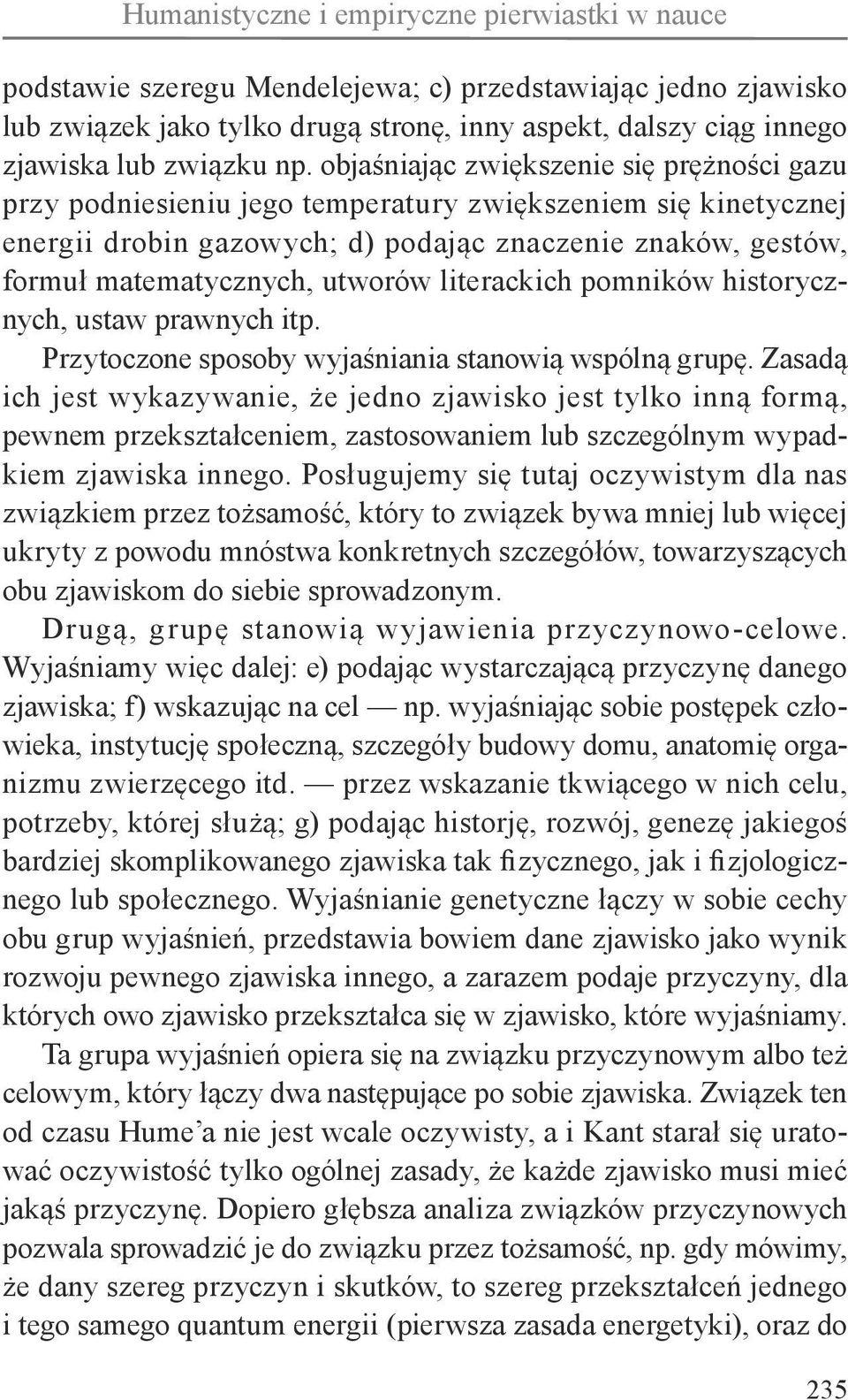 objaśniając zwiększenie się prężności gazu przy podniesieniu jego temperatury zwiększeniem się kinetycznej energii drobin gazowych; d) podając znaczenie znaków, gestów, formuł matematycznych, utworów