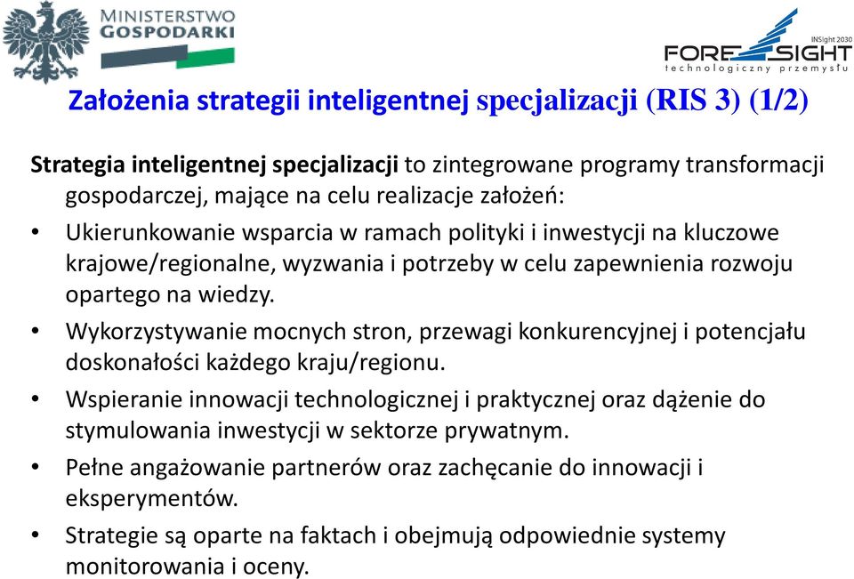 Wykorzystywanie mocnych stron, przewagi konkurencyjnej i potencjału doskonałości każdego kraju/regionu.