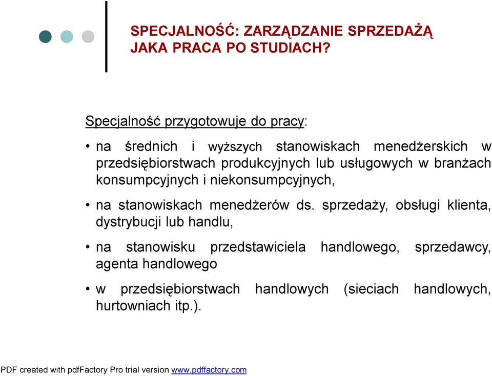 produkcyjnych lub usługowych wbranżach konsumpcyjnych iniekonsumpcyjnych, na stanowiskach menedżerów ds.