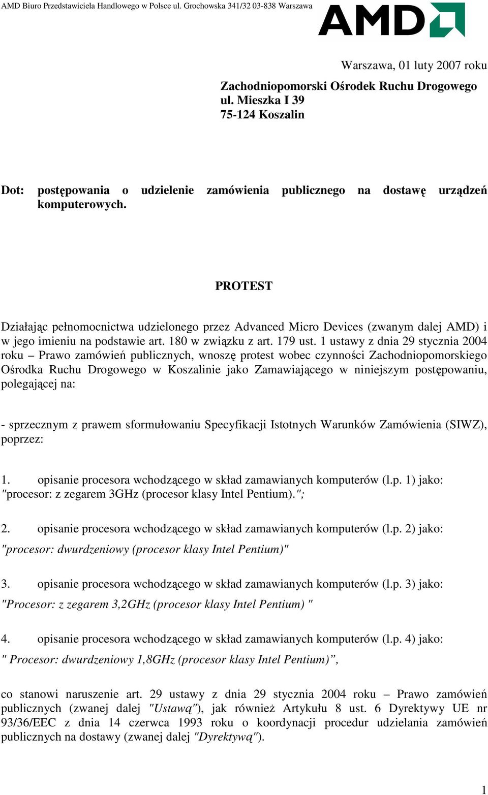 1 ustawy z dnia 29 stycznia 2004 roku Prawo zamówień publicznych, wnoszę protest wobec czynności Zachodniopomorskiego Ośrodka Ruchu Drogowego w Koszalinie jako Zamawiającego w niniejszym