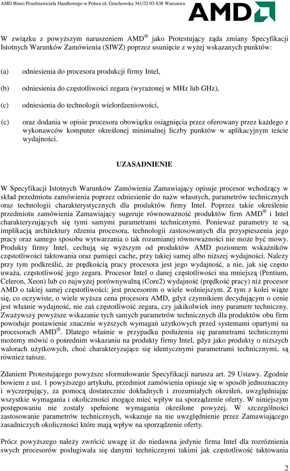 przez oferowany przez kaŝdego z wykonawców komputer określonej minimalnej liczby punktów w aplikacyjnym teście wydajności.