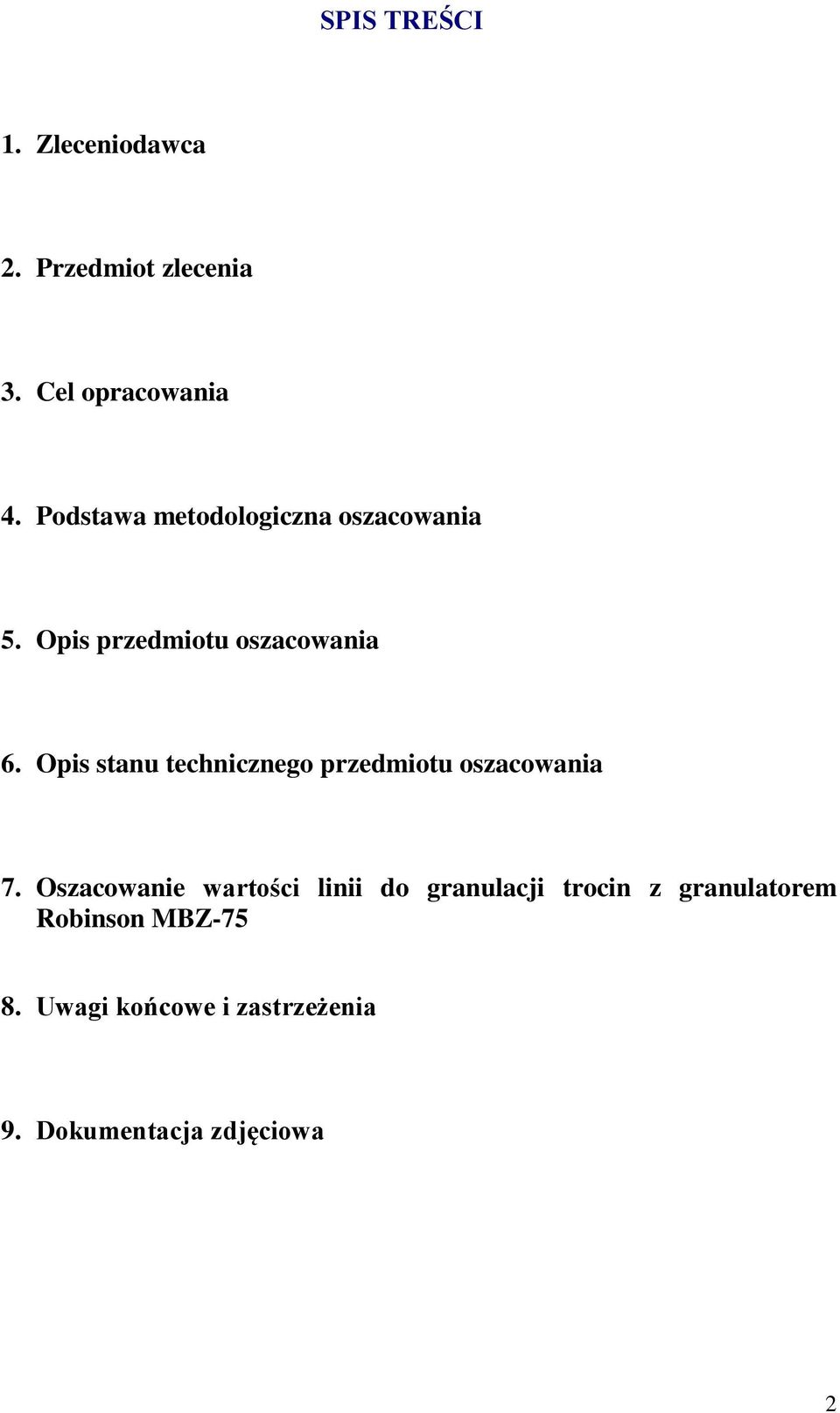 Opis stanu technicznego przedmiotu oszacowania 7.