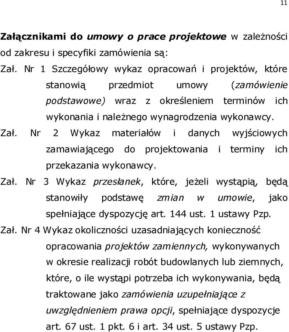 Nr 2 Wykaz materiałów i danych wyjściowych zamawiającego do projektowania i terminy ich przekazania wykonawcy. Zał.