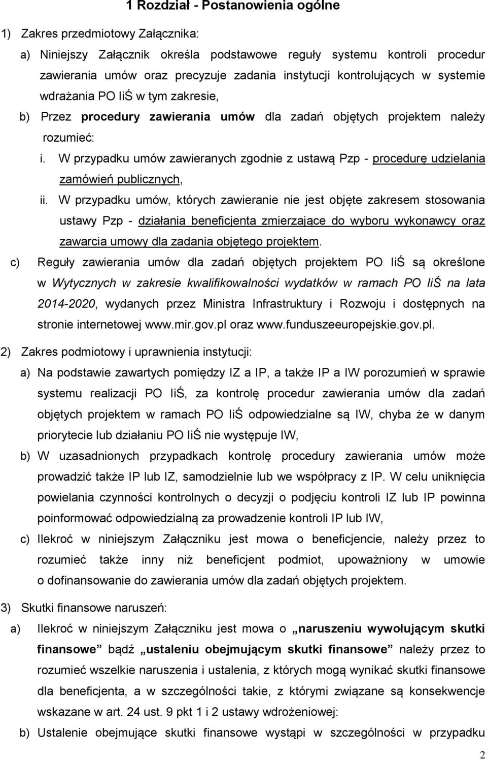 W przypadku umów zawieranych zgodnie z ustawą Pzp - procedurę udzielania zamówień publicznych, ii.