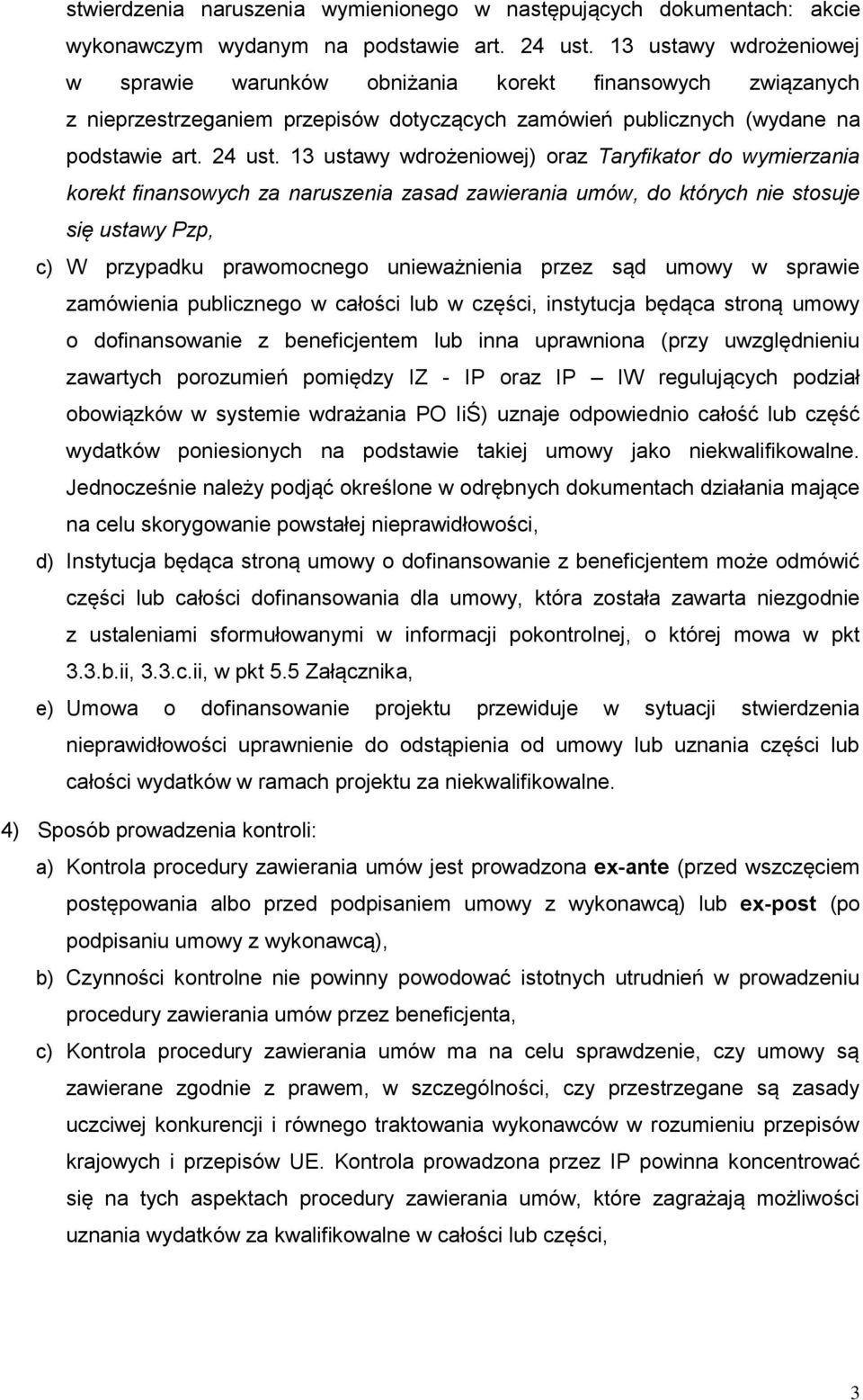 13 ustawy wdrożeniowej) oraz Taryfikator do wymierzania korekt finansowych za naruszenia zasad zawierania umów, do których nie stosuje się ustawy Pzp, c) W przypadku prawomocnego unieważnienia przez