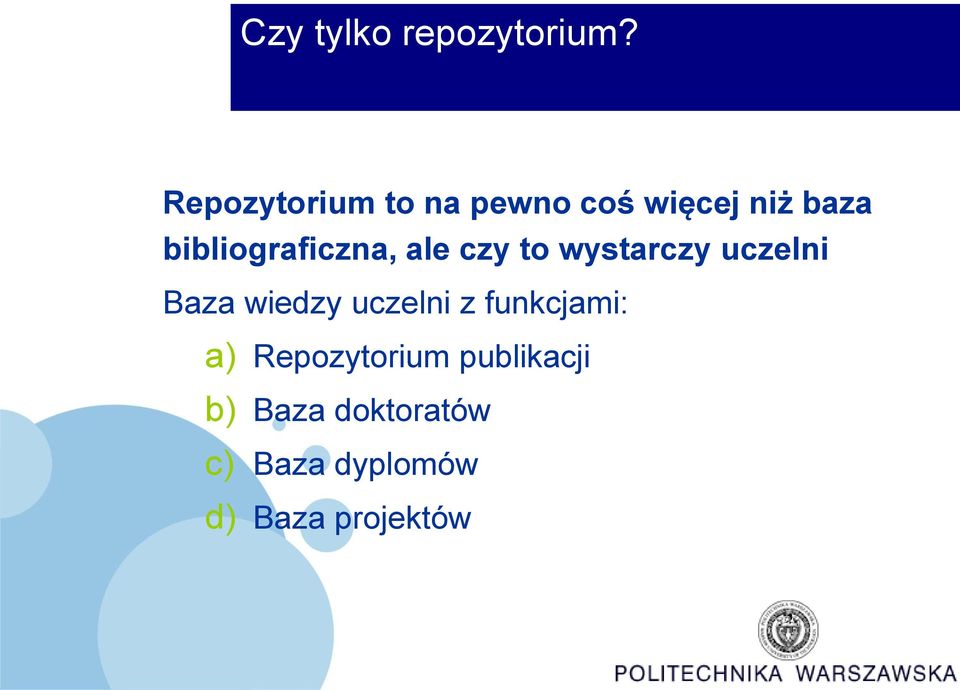 bibliograficzna, ale czy to wystarczy uczelni Baza