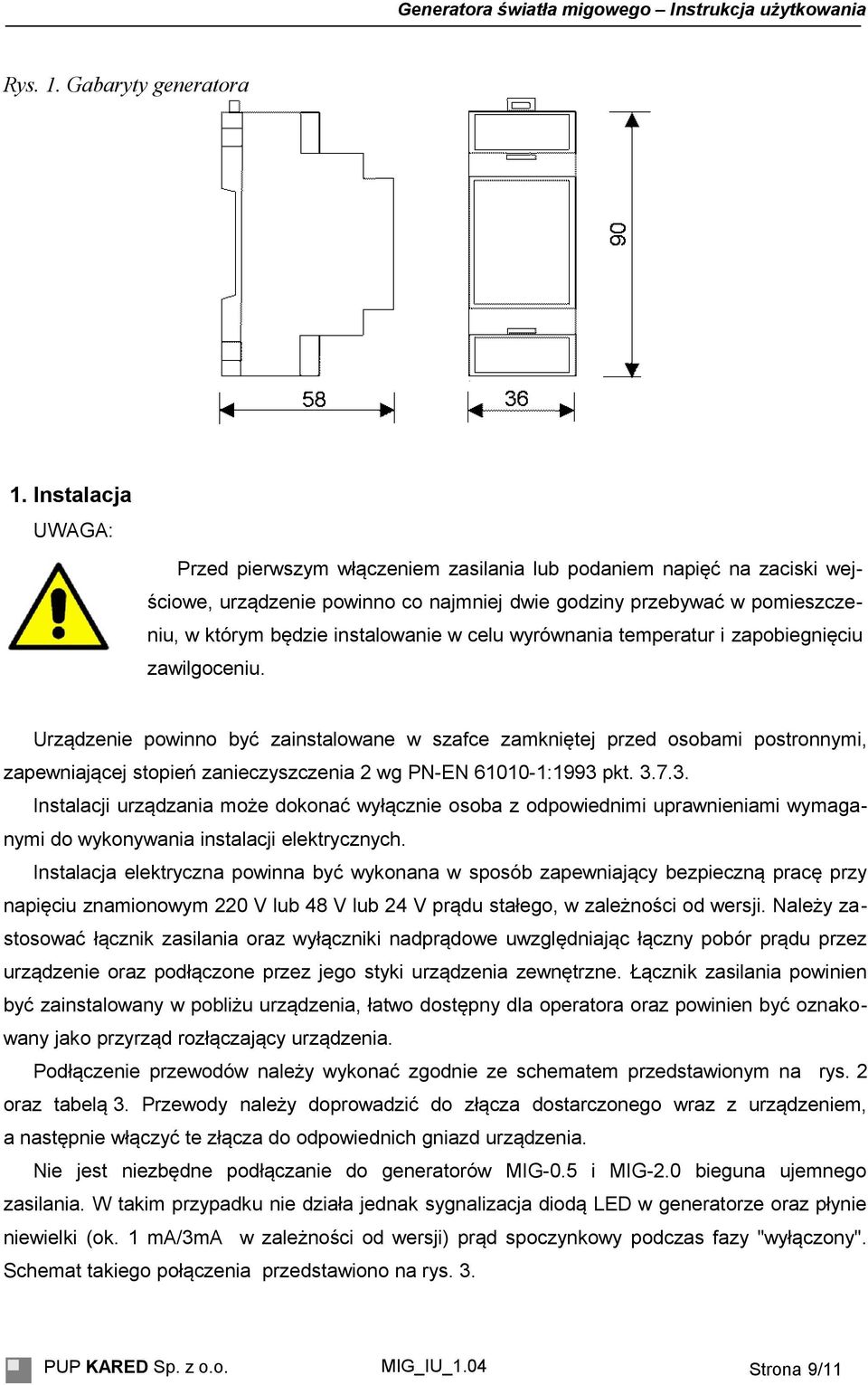 celu wyrównania temperatur i zapobiegnięciu zawilgoceniu.