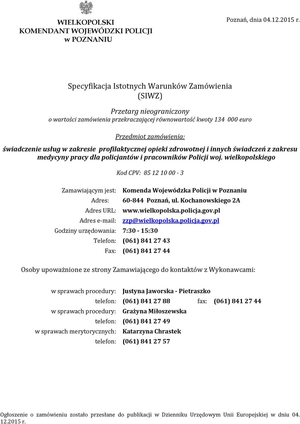 profilaktycznej opieki zdrowotnej i innych świadczeń z zakresu medycyny pracy dla policjantów i pracowników Policji woj.