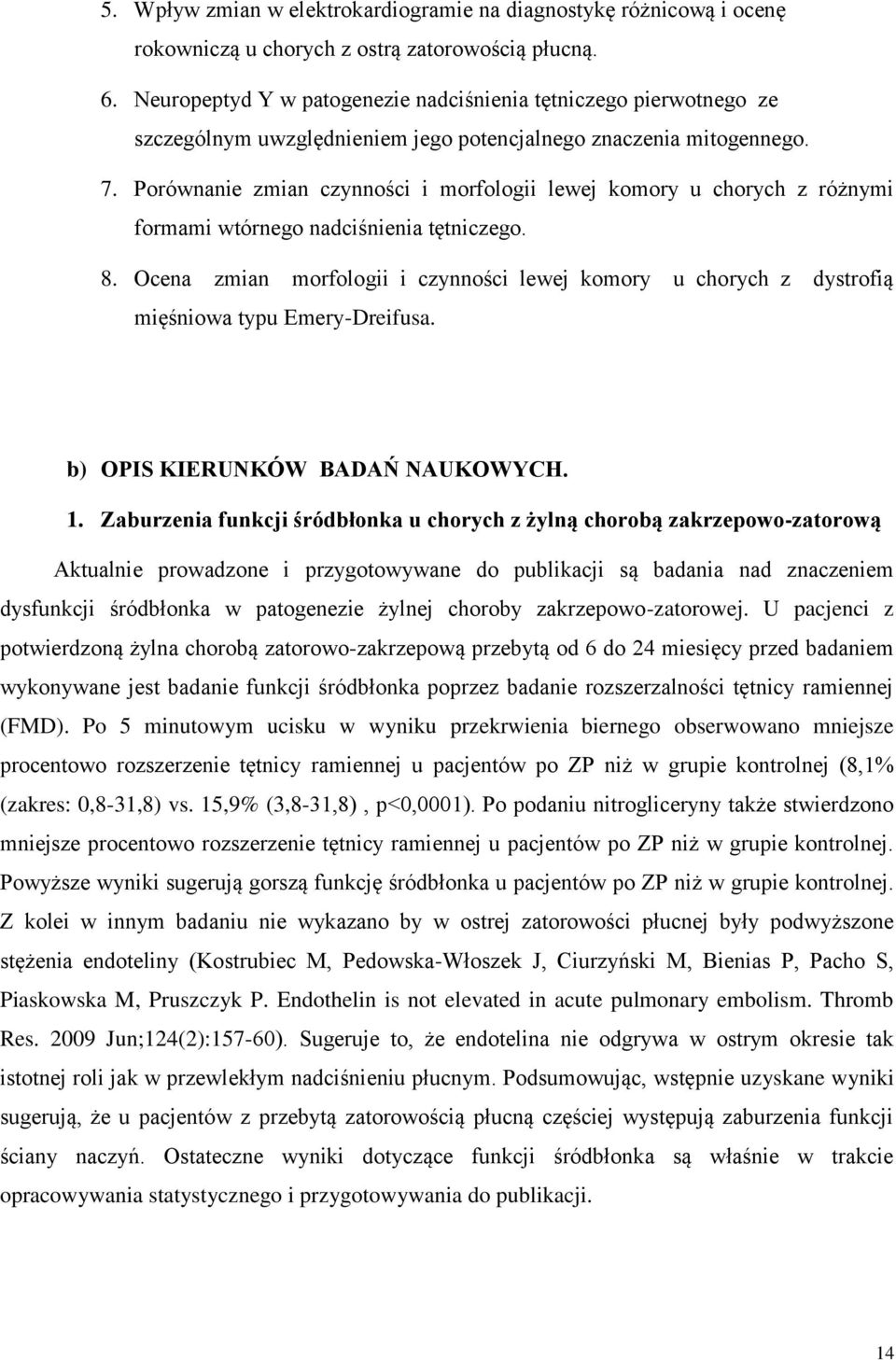 Porównanie zmian czynności i morfologii lewej komory u chorych z różnymi formami wtórnego nadciśnienia tętniczego. 8.