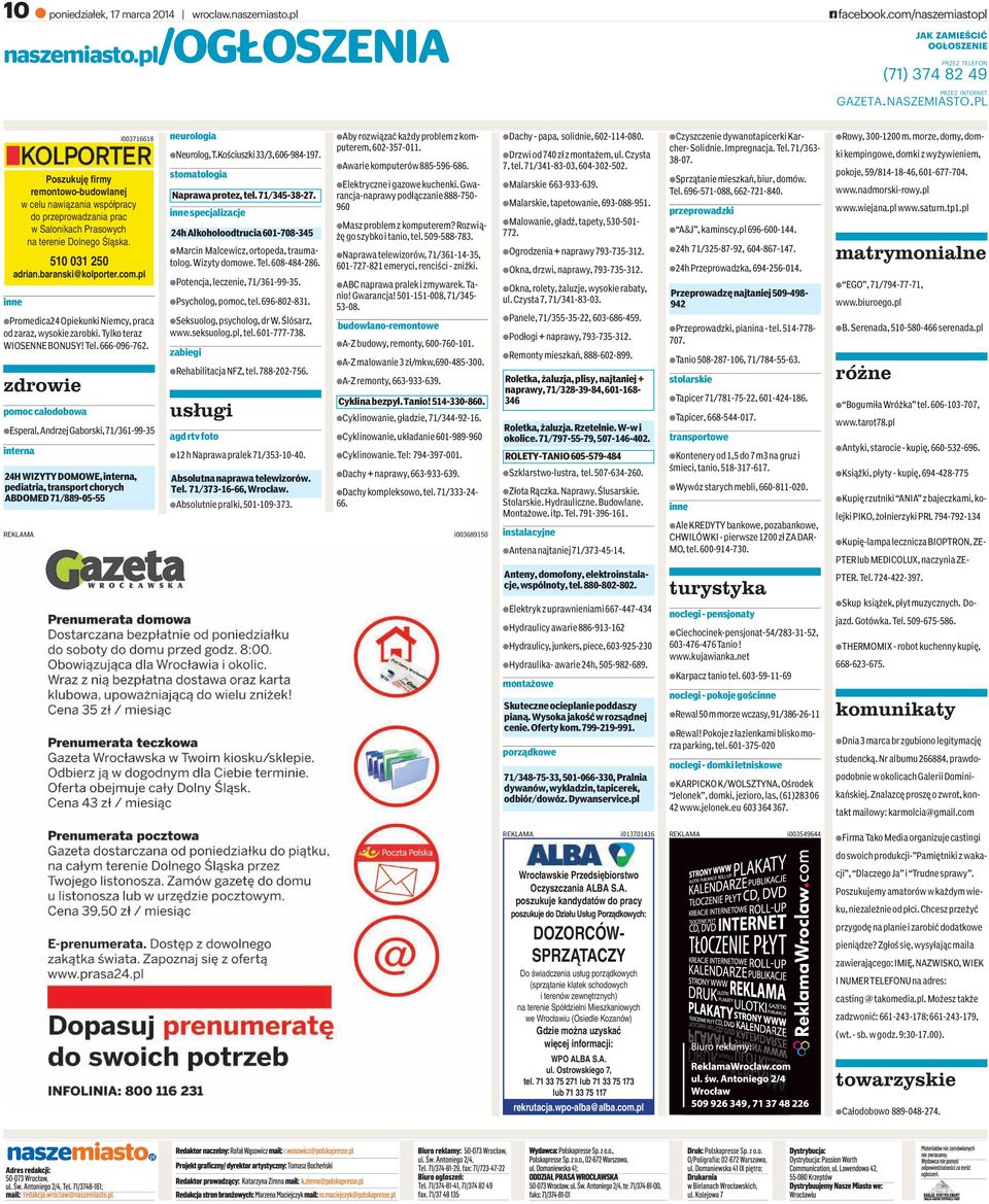 zdrowie pomoc całodobowa aesperal, Andrzej Gaborski, 71/361-99-35 interna 24H WI ZY TY DO MO WE, in ter na, pe dia tria, trans port cho rych AB DO MED 71/889-05-55 i003716618 Poszukuję firmy