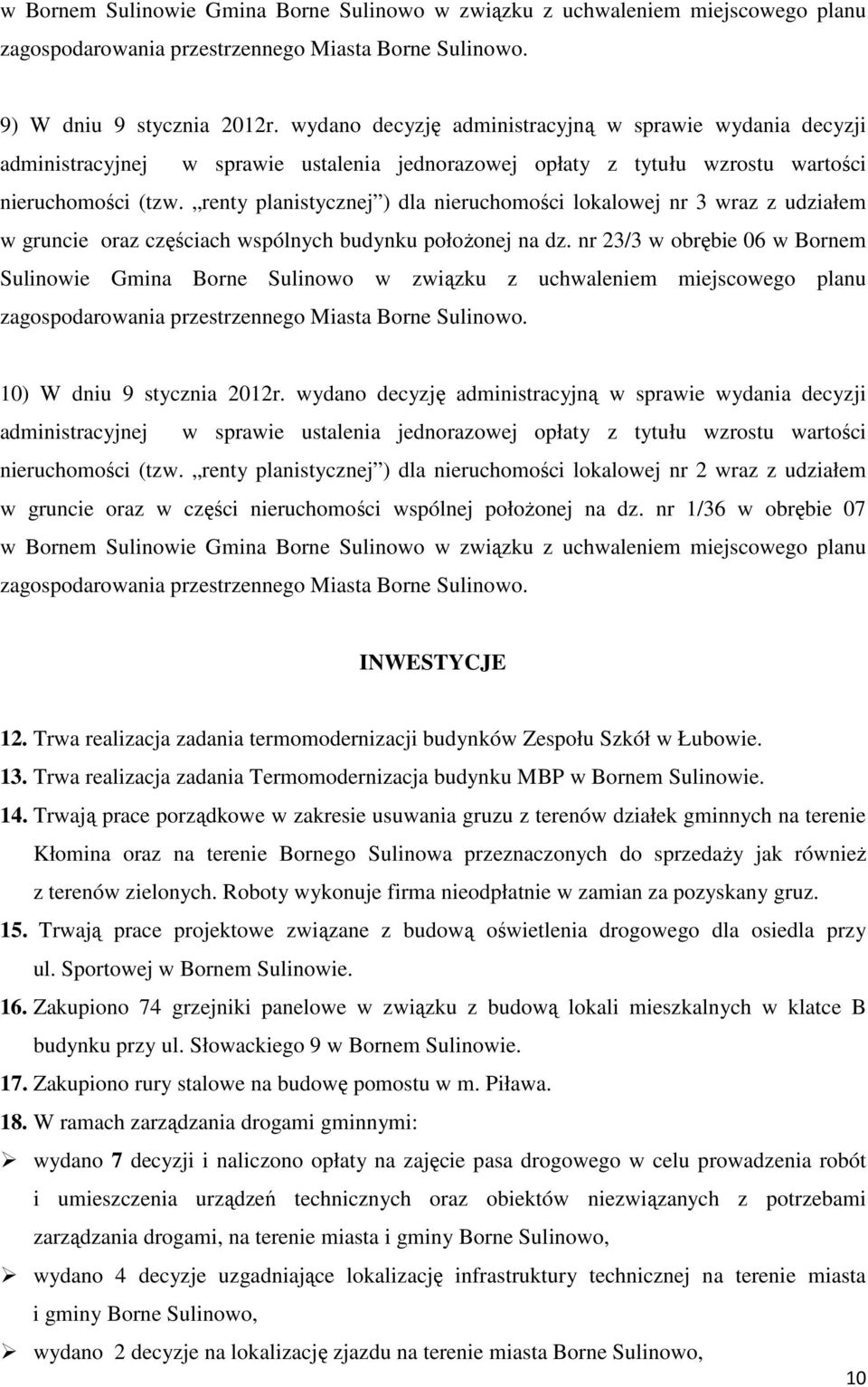 renty planistycznej ) dla nieruchomości lokalowej nr 3 wraz z udziałem w gruncie oraz częściach wspólnych budynku połoŝonej na dz.