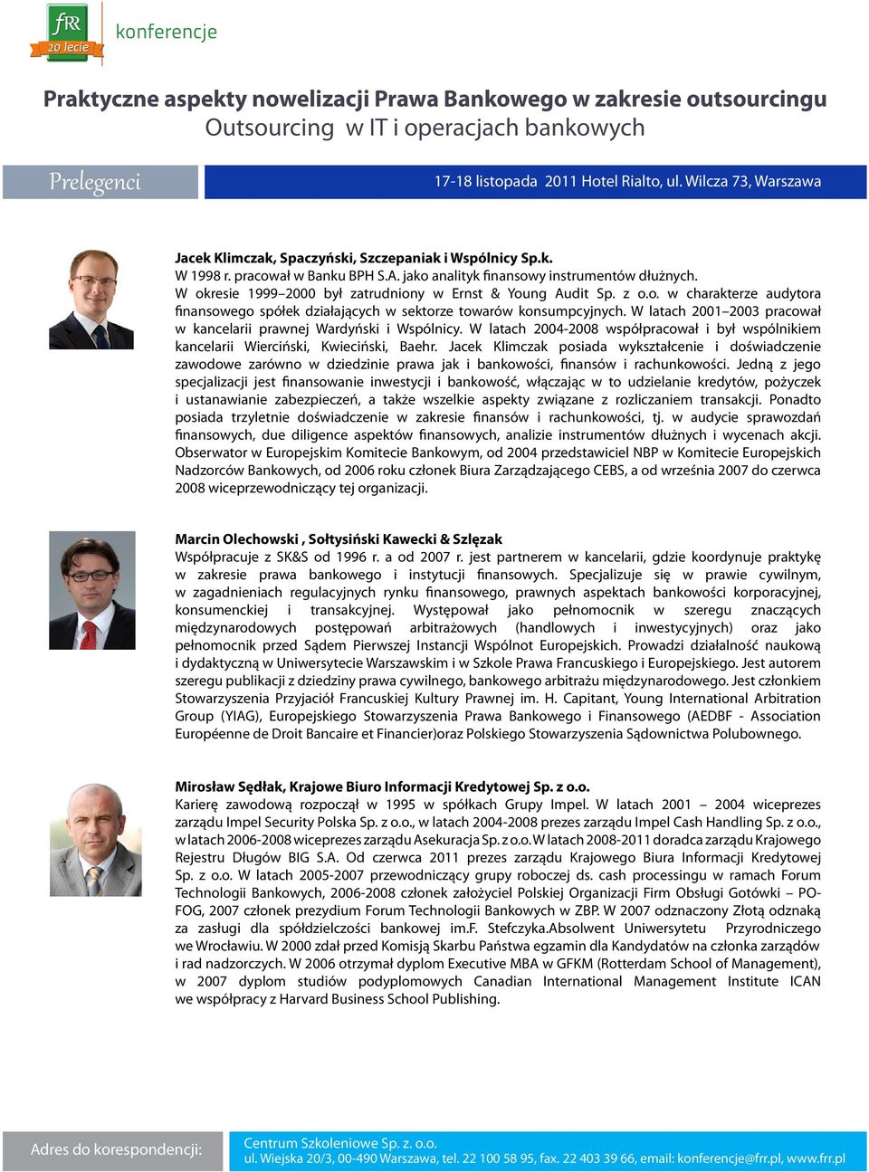 W latach 2001 2003 pracował w kancelarii prawnej Wardyński i Wspólnicy. W latach 2004-2008 współpracował i był wspólnikiem kancelarii Wierciński, Kwieciński, Baehr.