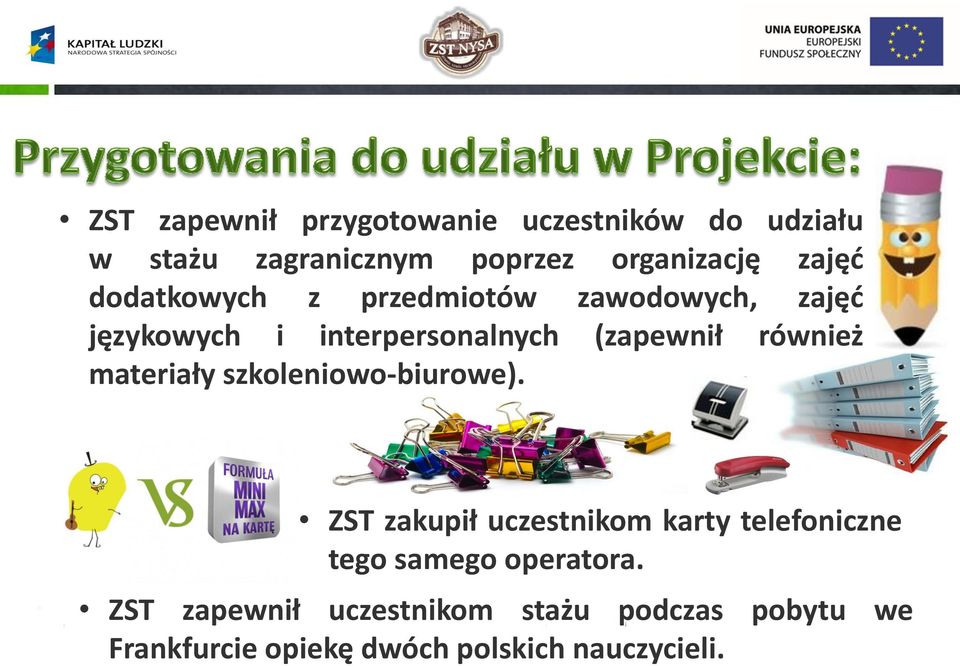 również materiały szkoleniowo-biurowe).