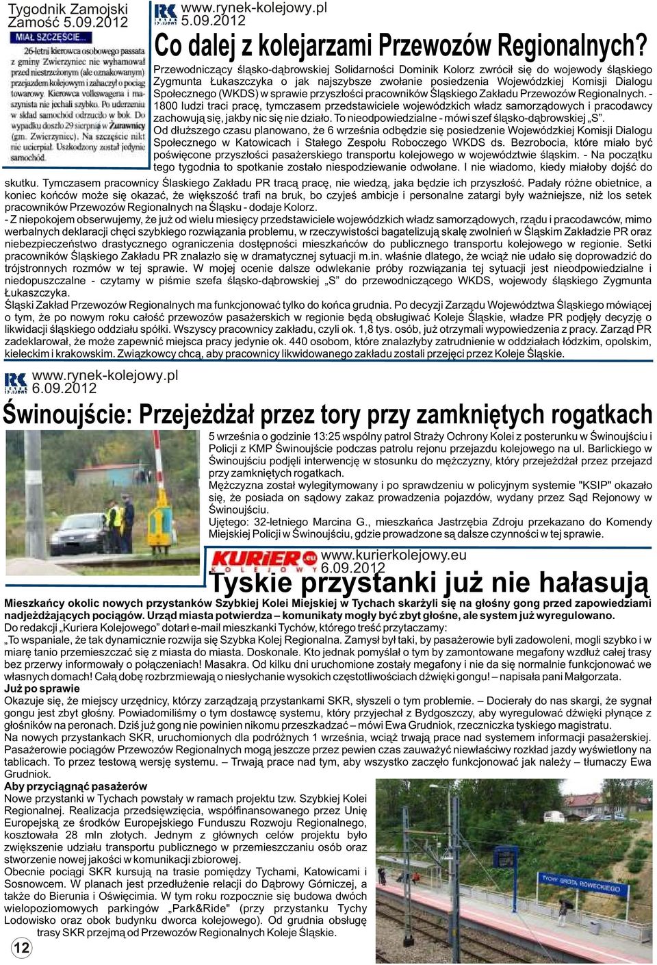 (WKDS) w sprawie przysz³oœci pracowników Œl¹skiego Zak³adu Przewozów Regionalnych.