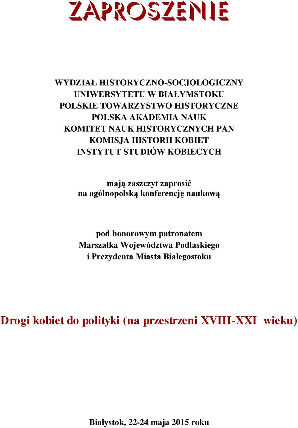 zaprosić na ogólnopolską konferencję naukową pod honorowym patronatem Marszałka Województwa Podlaskiego i