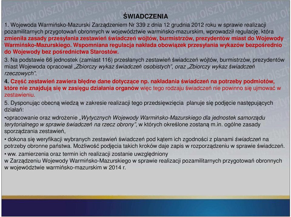 zmieniła zasady przesyłania zestawień świadczeń wójtów, burmistrzów, prezydentów miast do Wojewody Warmińsko-Mazurskiego.