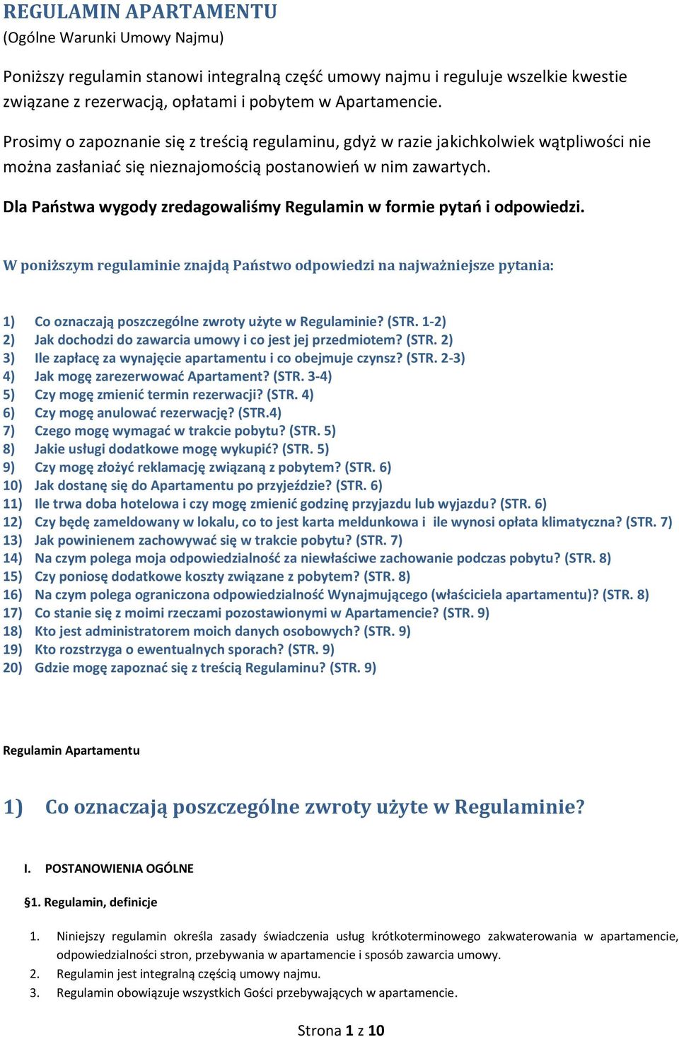 Dla Państwa wygody zredagowaliśmy Regulamin w formie pytań i odpowiedzi.