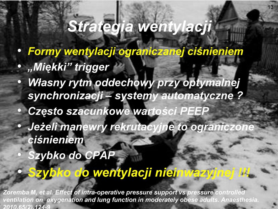 Często szacunkowe wartości PEEP Jeżeli manewry rekrutacyjne to ograniczone ciśnieniem Szybko do CPAP Szybko do