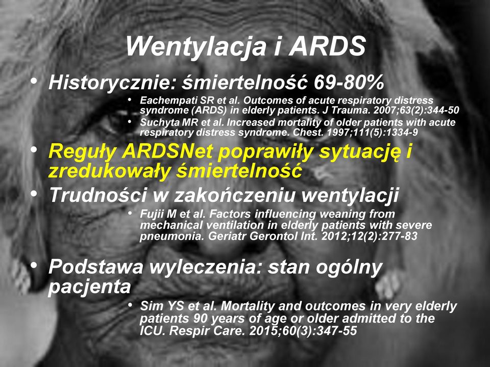 1997;111(5):1334-9 Reguły ARDSNet poprawiły sytuację i zredukowały śmiertelność Trudności w zakończeniu wentylacji Fujii M et al.