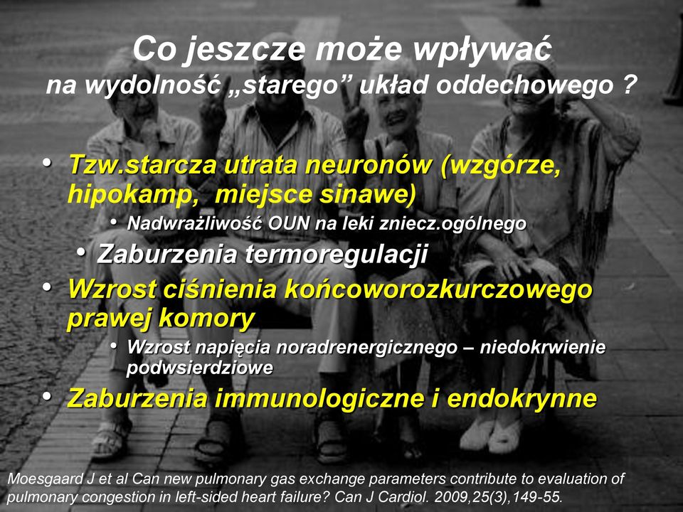 ogólnego Zaburzenia termoregulacji Wzrost ciśnienia końcoworozkurczowego prawej komory Wzrost napięcia noradrenergicznego