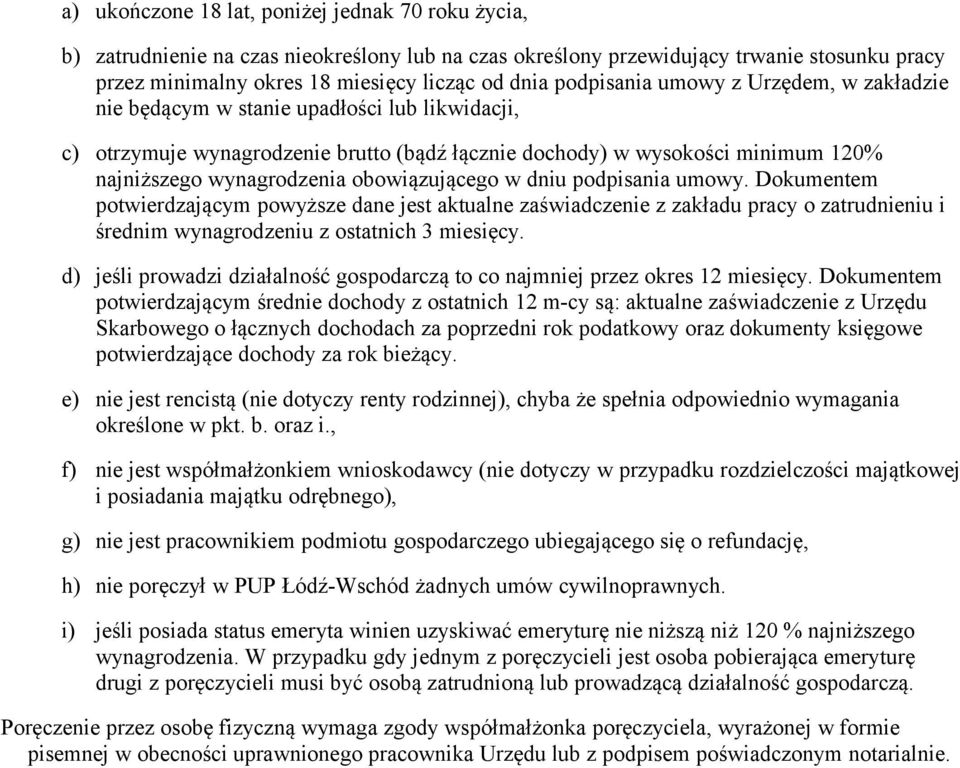 obowiązującego w dniu podpisania umowy. Dokumentem potwierdzającym powyższe dane jest aktualne zaświadczenie z zakładu pracy o zatrudnieniu i średnim wynagrodzeniu z ostatnich 3 miesięcy.