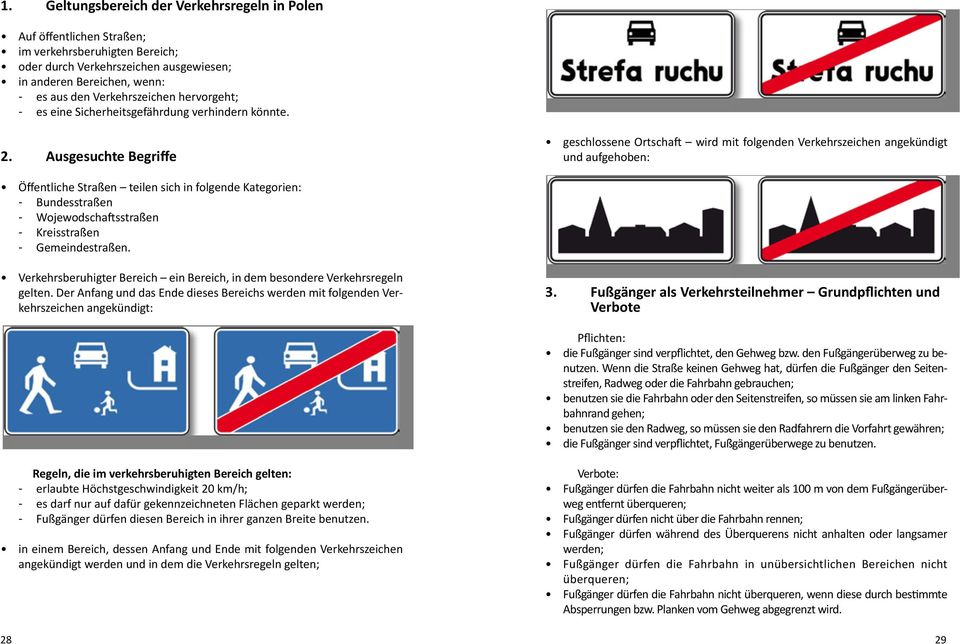 Ausgesuchte Begriffe geschlossene Ortschaft wird mit folgenden Verkehrszeichen angekündigt und aufgehoben: Öffentliche Straßen teilen sich in folgende Kategorien: --Bundesstraßen