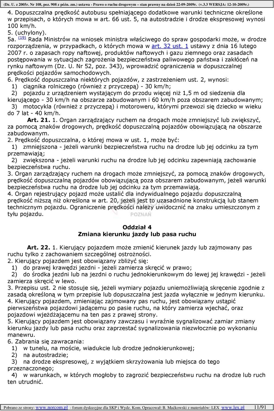 o zapasach ropy naftowej, produktów naftowych i gazu ziemnego oraz zasadach postępowania w sytuacjach zagroŝenia bezpieczeństwa paliwowego państwa i zakłóceń na rynku naftowym (Dz. U. Nr 52, poz.