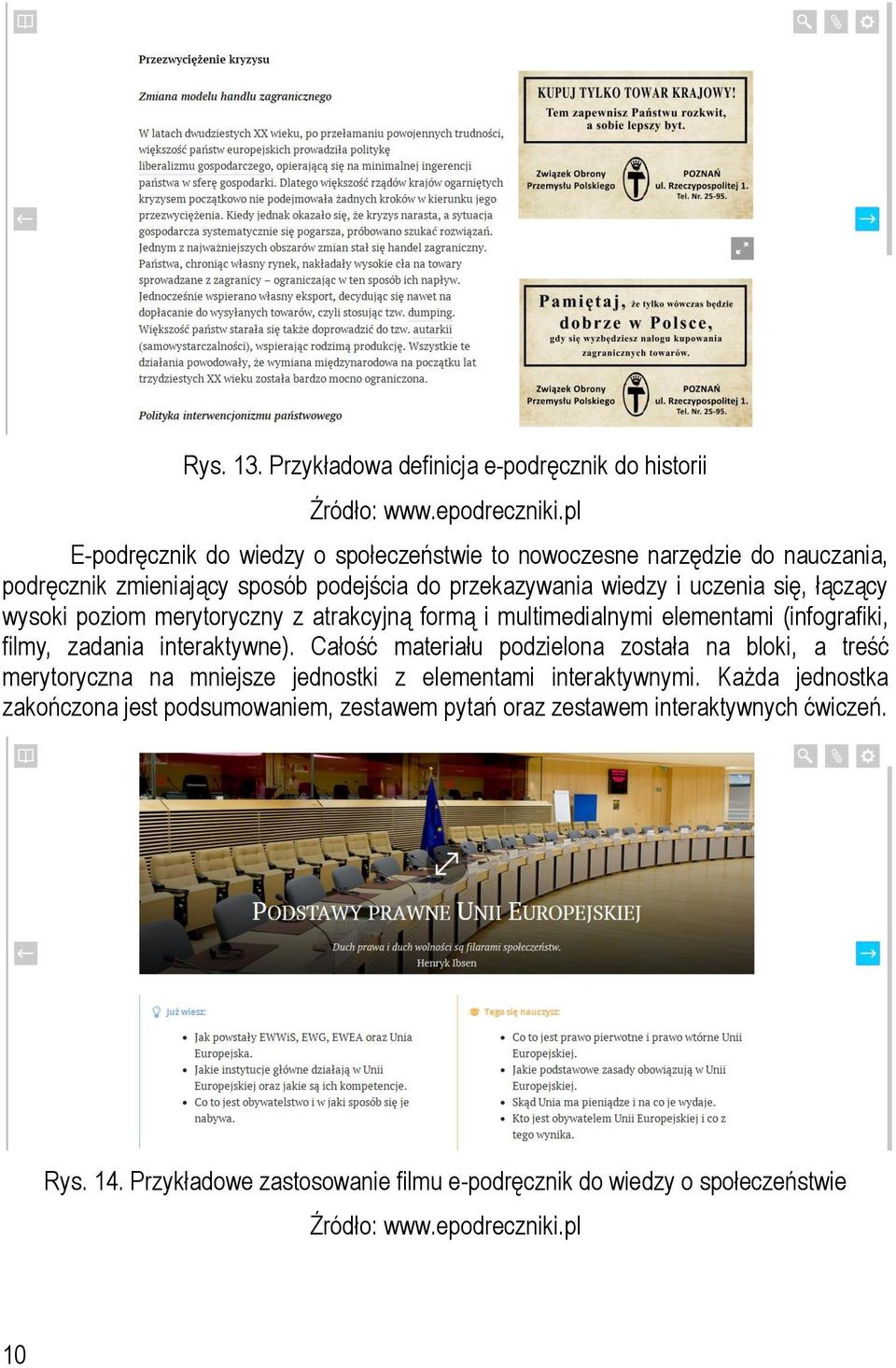 podejścia do przekazywania wiedzy i uczenia się, łączący wysoki poziom merytoryczny z atrakcyjną formą i multimedialnymi elementami (infografiki, filmy,