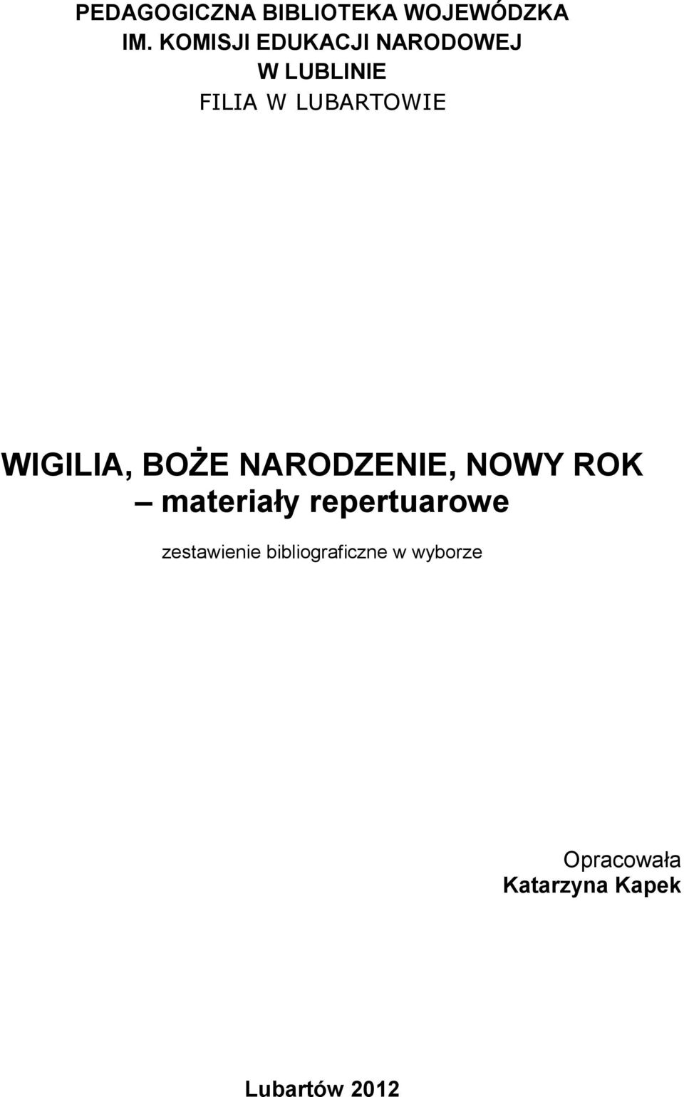 WIGILIA, BOŻE NARODZENIE, NOWY ROK materiały repertuarowe