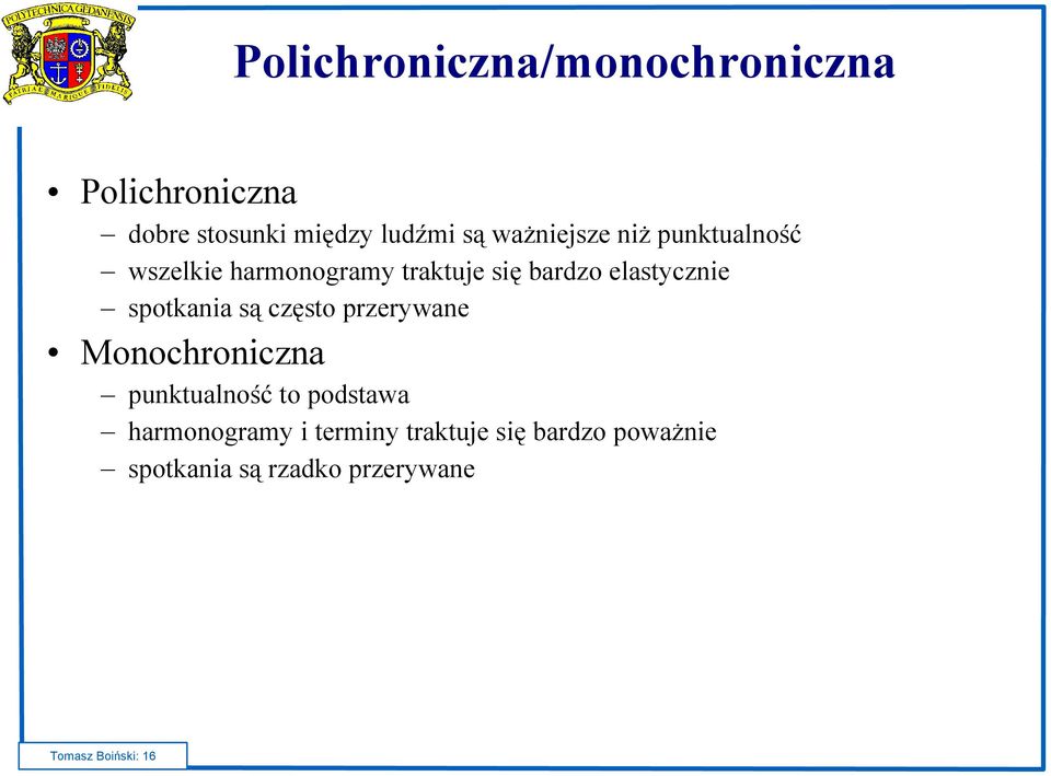 spotkania są często przerywane Monochroniczna punktualność to podstawa