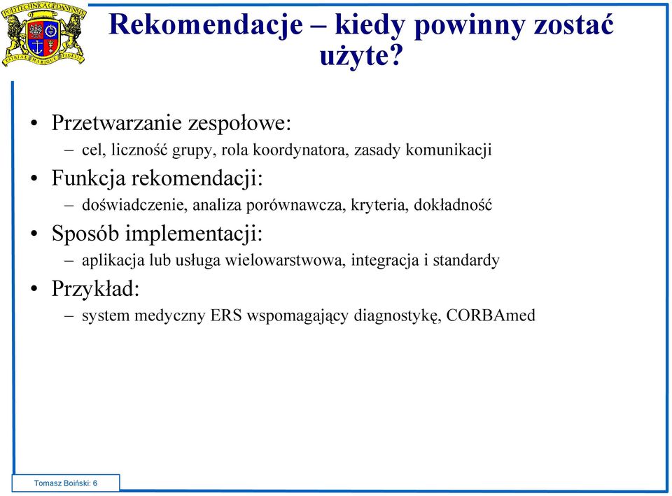 rekomendacji: doświadczenie, analiza porównawcza, kryteria, dokładność Sposób