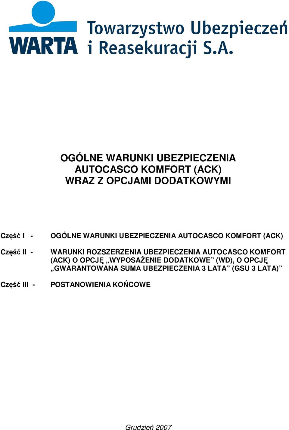 ROZSZERZENIA UBEZPIECZENIA AUTOCASCO KOMFORT (ACK) O OPCJĘ WYPOSAśENIE DODATKOWE (WD), O