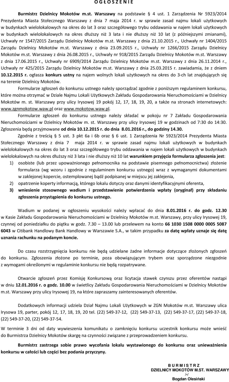 lata i nie dłuższy niż 10 lat (z późniejszymi zmianami), Uchwały nr 1547/2015 Zarządu Dzielnicy Mokotów m.st. Warszawy z dnia 21.10.2015 r., Uchwały nr 1404/2015 Zarządu Dzielnicy Mokotów m.st. Warszawy z dnia 23.