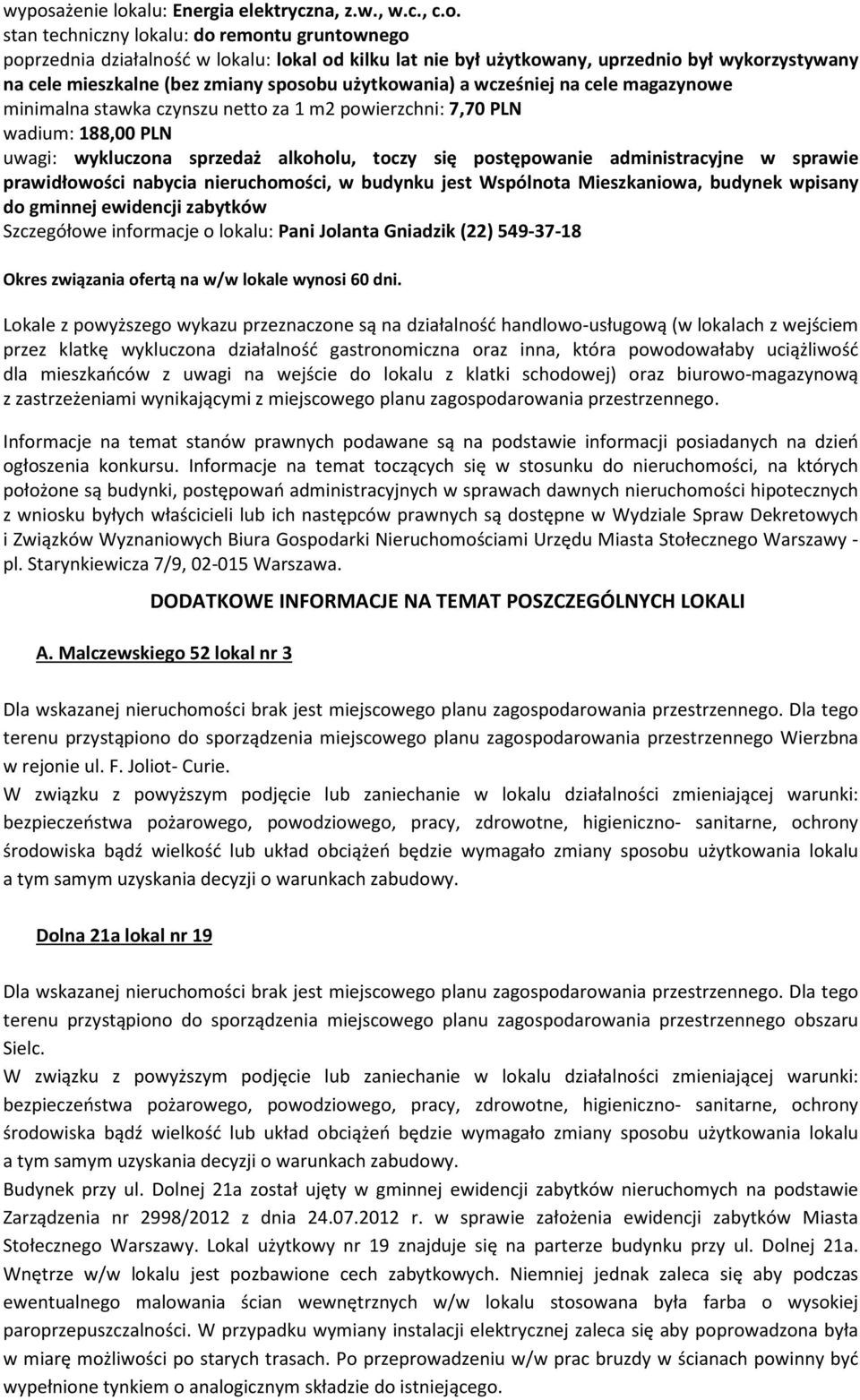 sprzedaż alkoholu, toczy się postępowanie administracyjne w sprawie prawidłowości nabycia nieruchomości, w budynku jest Wspólnota Mieszkaniowa, budynek wpisany do gminnej ewidencji zabytków