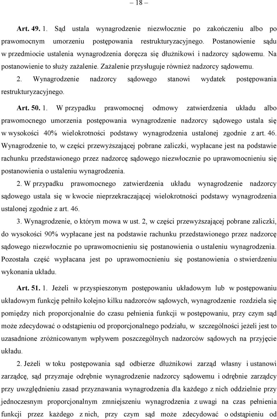 Wynagrodzenie nadzorcy sądowego stanowi wydatek postępowania restrukturyzacyjnego. Art. 50. 1.