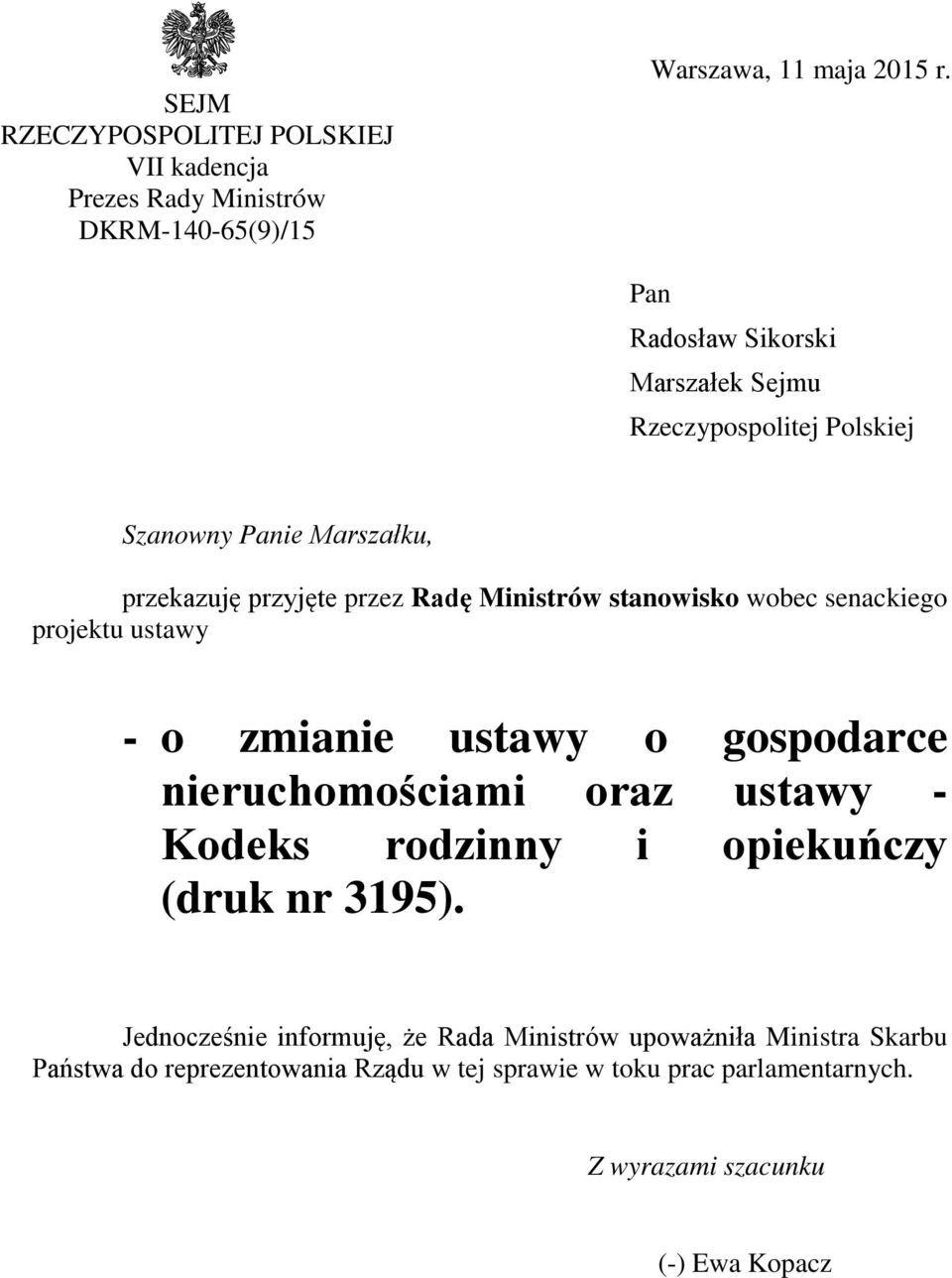 wobec senackiego projektu ustawy - o zmianie ustawy o gospodarce nieruchomościami oraz ustawy - Kodeks rodzinny i opiekuńczy (druk nr 3195).