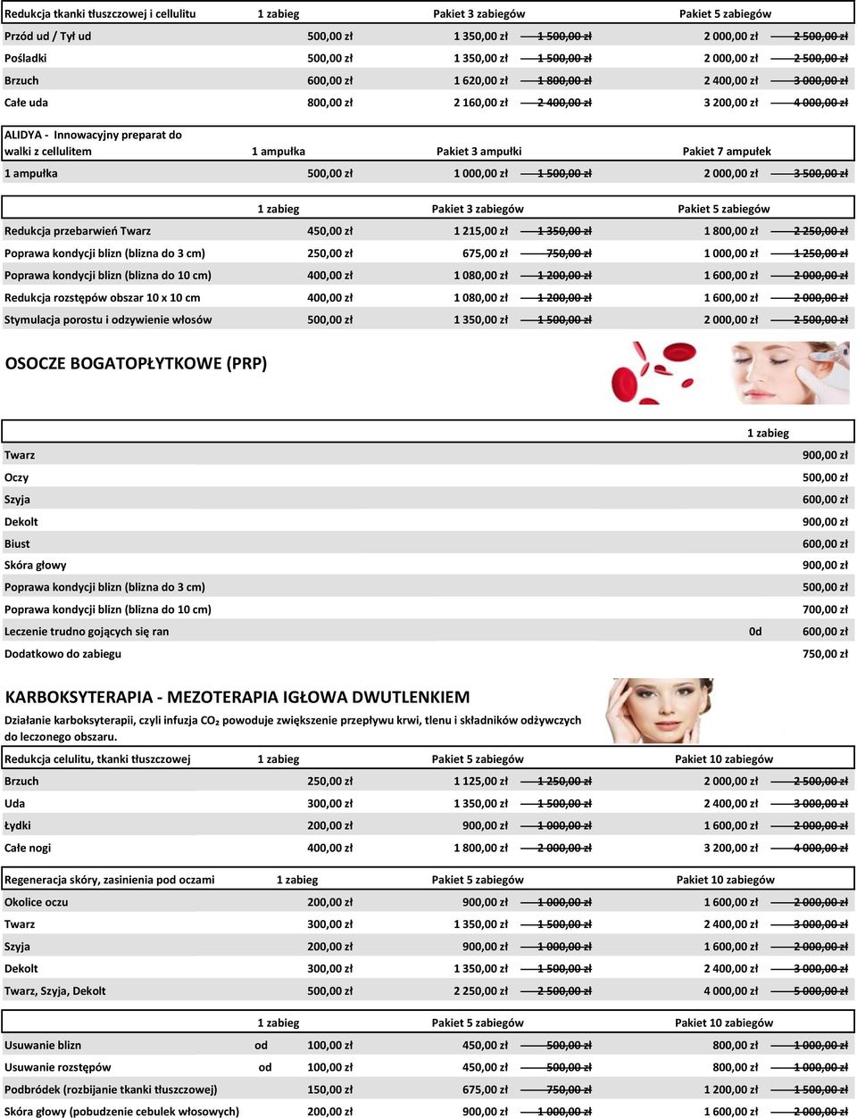 Pakiet 3 ampułki 1 ampułka 500,00 zł 1 000,00 zł 1 500,00 zł 2 000,00 zł 3 500,00 zł Pakiet 3 zabiegów Pakiet 5 zabiegów Pakiet 7 ampułek Pakiet 5 zabiegów Redukcja przebarwień Twarz 450,00 zł 1