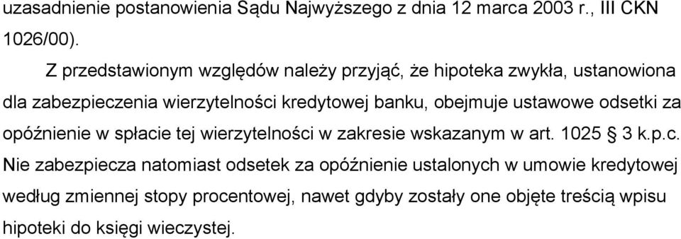 obejmuje ustawowe odsetki za opóźnienie w spłaci