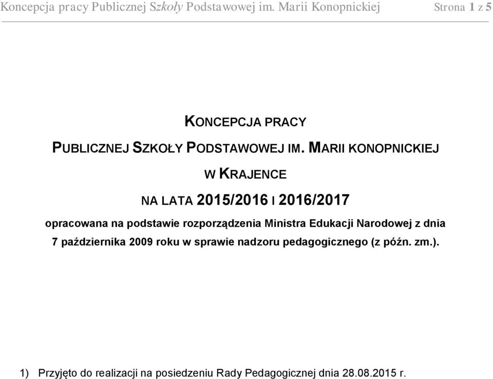 MARII KONOPNICKIEJ W KRAJENCE NA LATA 2015/2016 I 2016/2017 opracowana na podstawie Ministra
