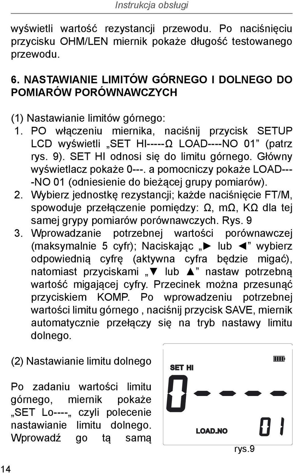 9). SET HI odnosi się do limitu górnego. Główny wyświetlacz pokaże 0---. a pomocniczy pokaże LOAD--- -NO 01 (odniesienie do bieżącej grupy pomiarów). 2.