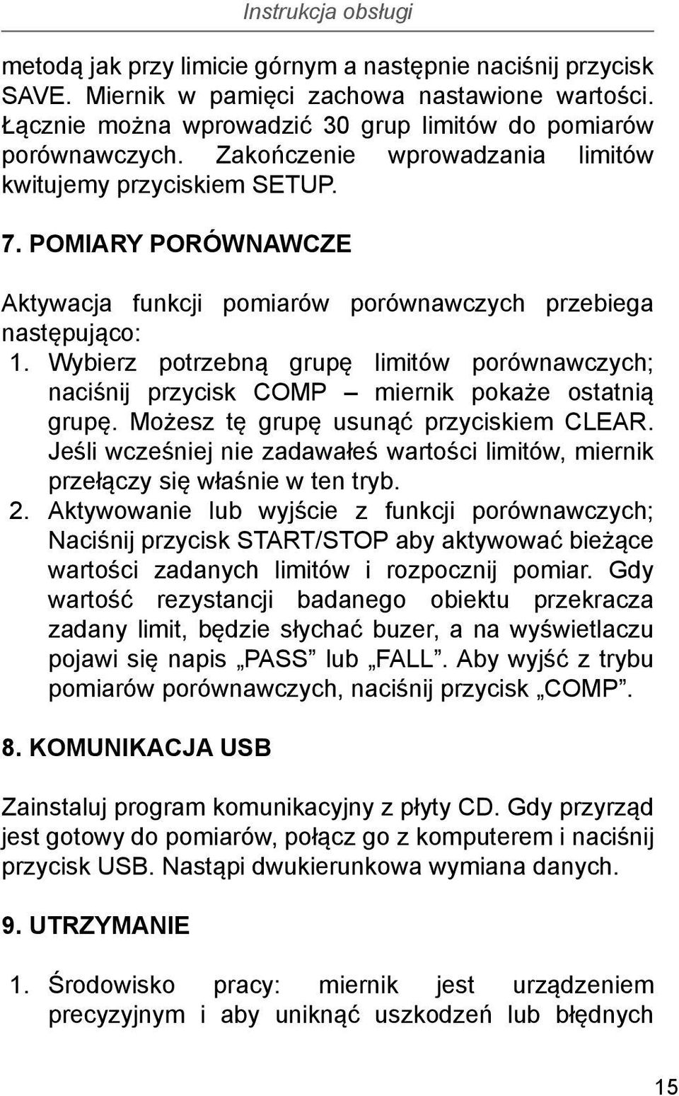 Wybierz potrzebną grupę limitów porównawczych; naciśnij przycisk COMP miernik pokaże ostatnią grupę. Możesz tę grupę usunąć przyciskiem CLEAR.