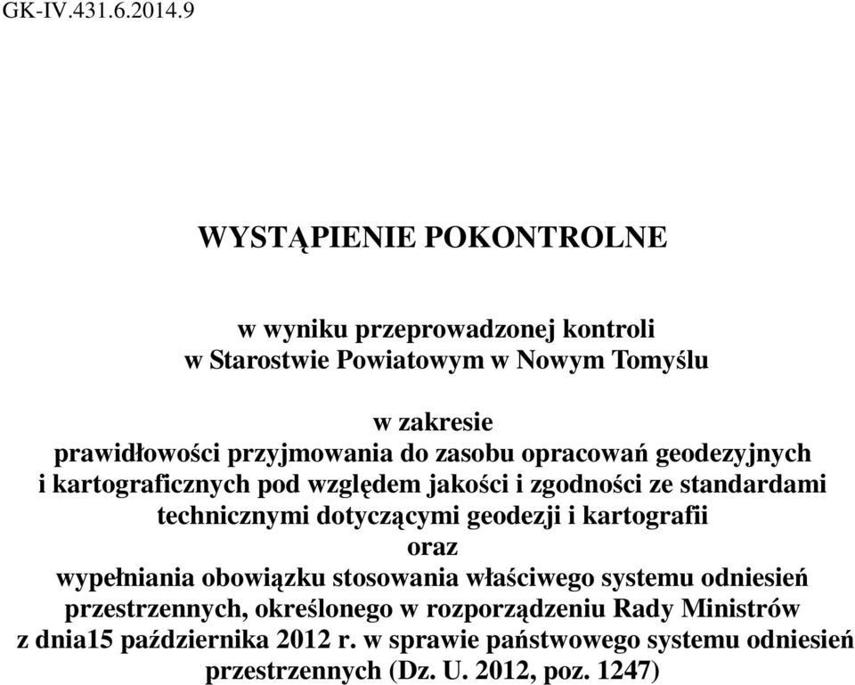 przyjmowania do zasobu opracowań geodezyjnych i kartograficznych pod względem jakości i zgodności ze standardami technicznymi