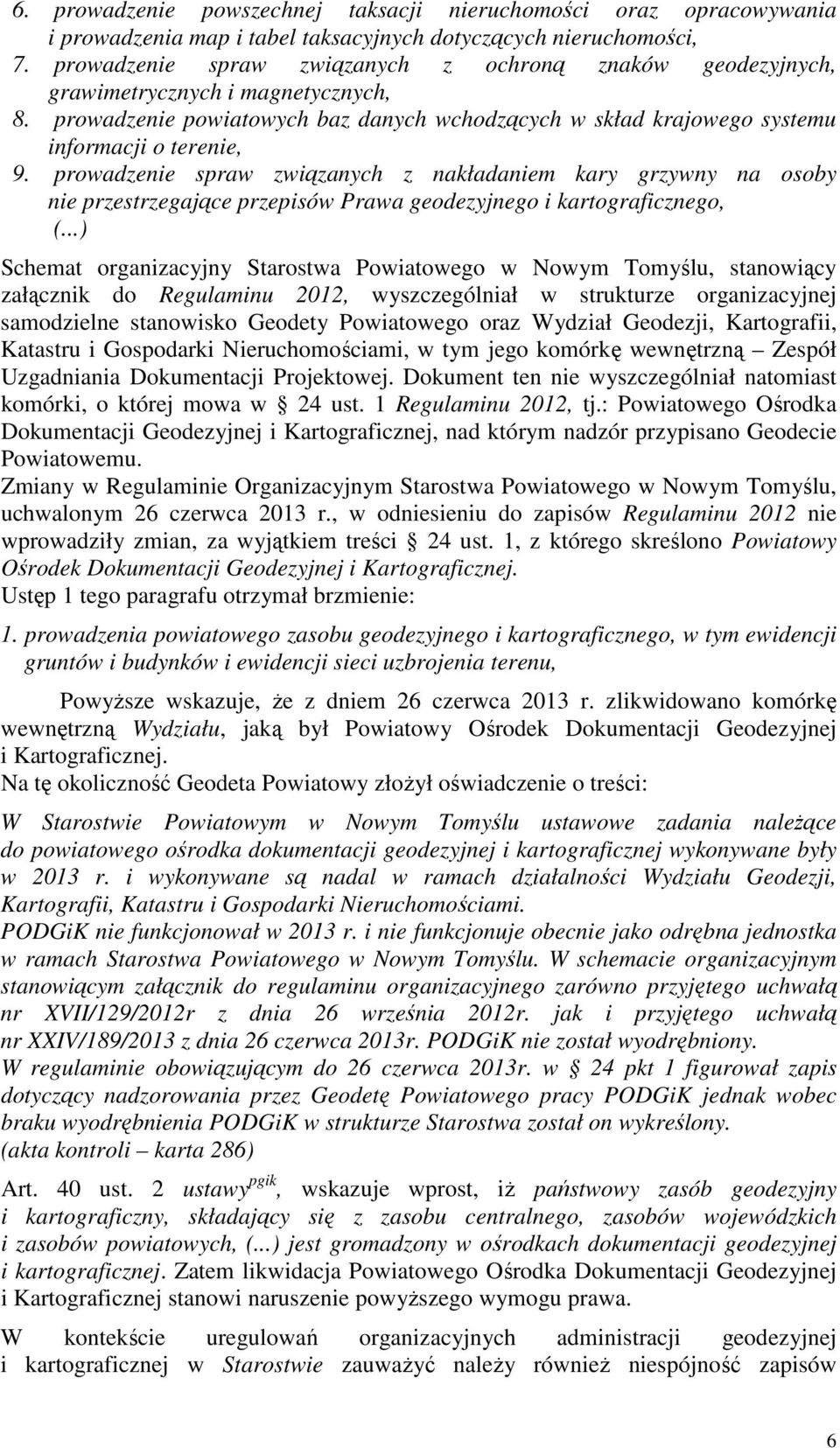 prowadzenie spraw związanych z nakładaniem kary grzywny na osoby nie przestrzegające przepisów Prawa geodezyjnego i kartograficznego, (.